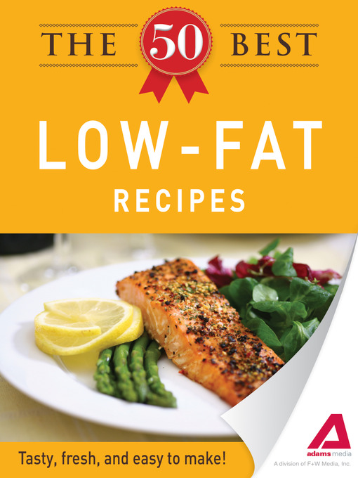 Title details for The 50 Best Low-Fat Recipes by Editors of Adams Media - Available